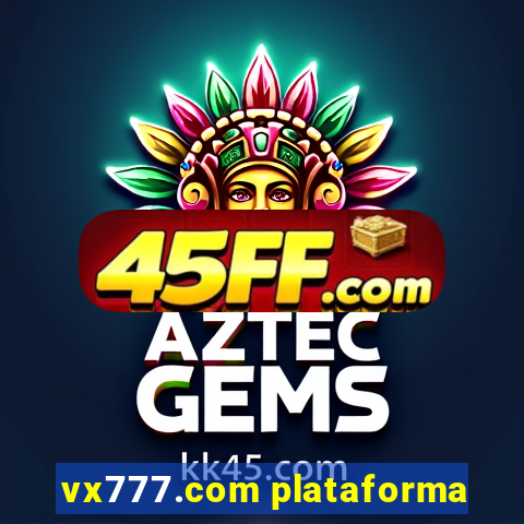 vx777.com plataforma